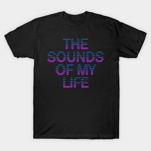 The sounds of my life T-Shirt by albertocubatas